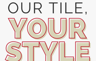 Our Tile, Your Style! 1